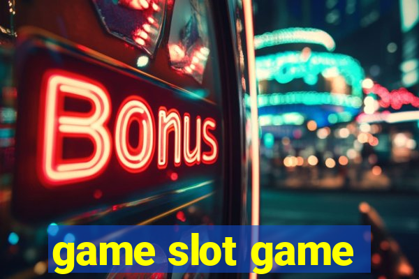 game slot game