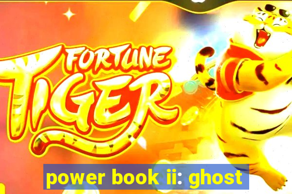 power book ii: ghost