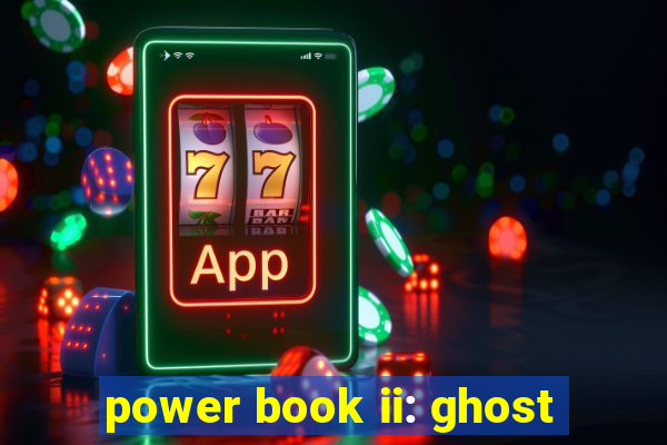 power book ii: ghost