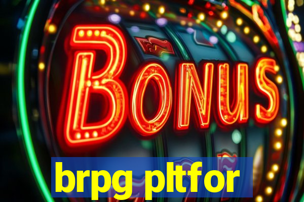 brpg pltfor