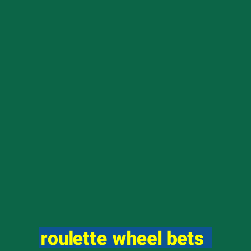 roulette wheel bets