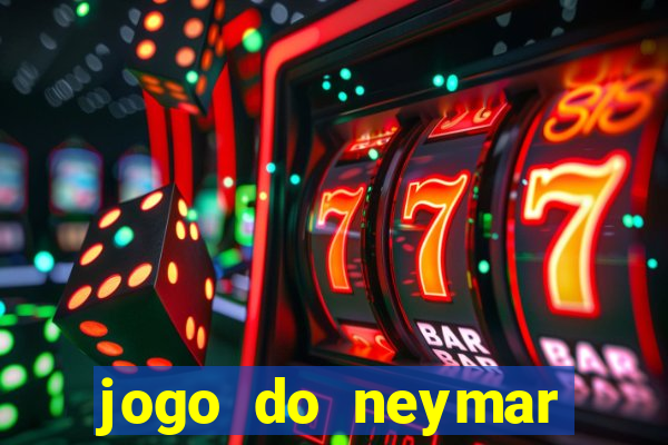 jogo do neymar para ganhar dinheiro