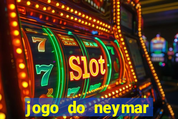 jogo do neymar para ganhar dinheiro