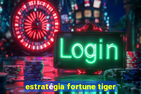 estratégia fortune tiger