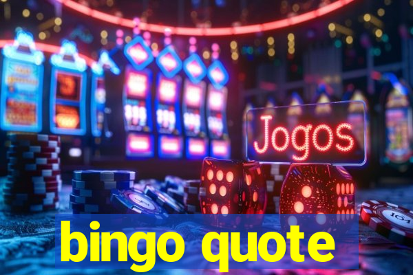 bingo quote