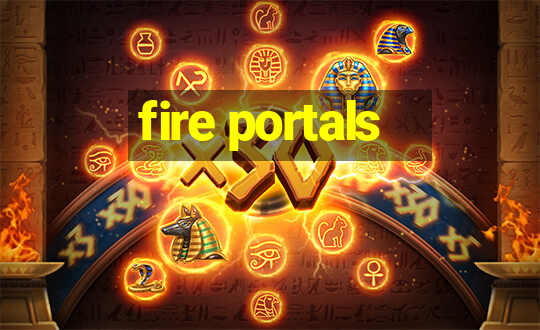 fire portals