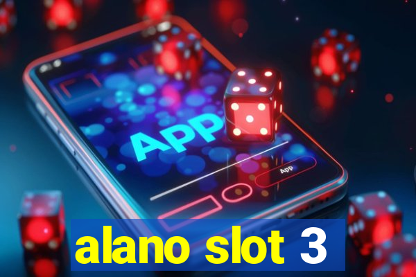 alano slot 3