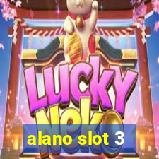 alano slot 3