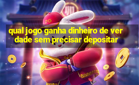 qual jogo ganha dinheiro de verdade sem precisar depositar