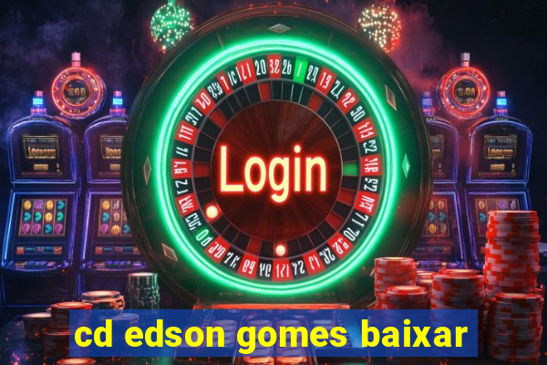 cd edson gomes baixar