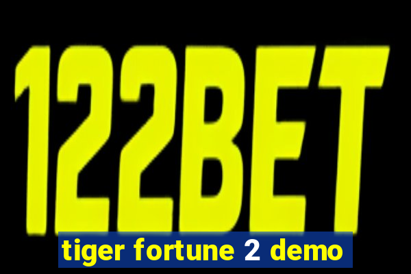 tiger fortune 2 demo