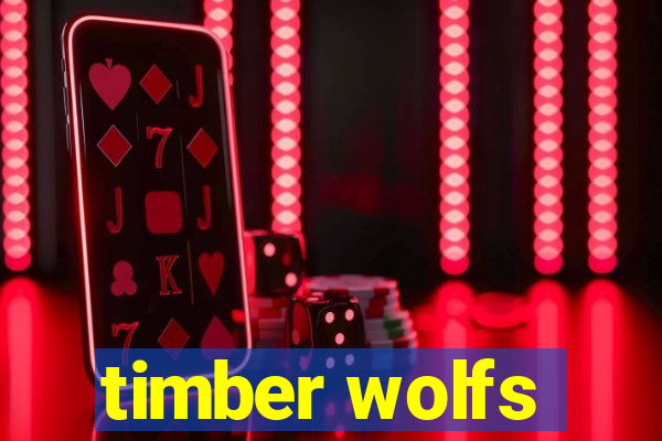 timber wolfs