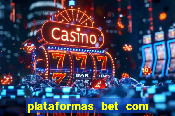 plataformas bet com b?nus de cadastro