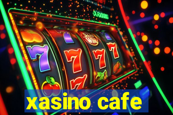 xasino cafe