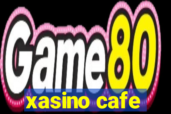 xasino cafe