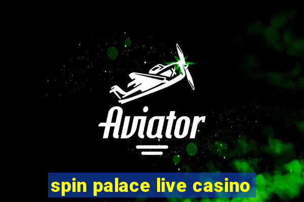 spin palace live casino