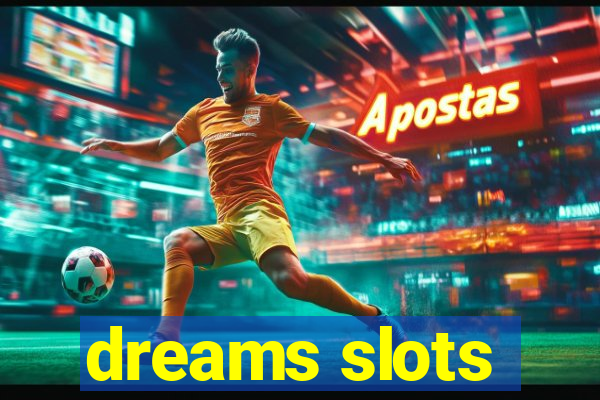 dreams slots