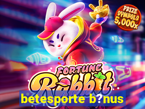 betesporte b?nus