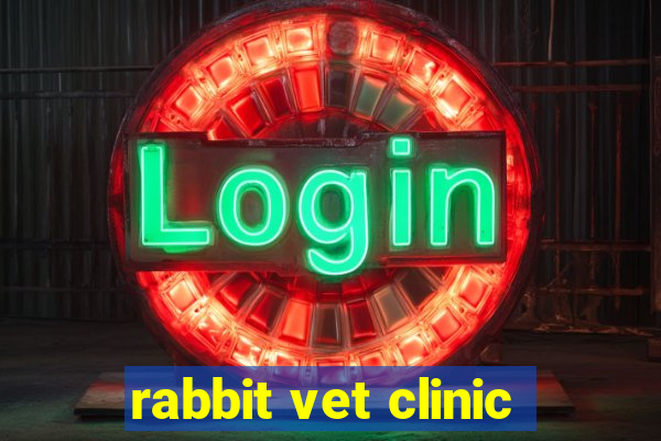 rabbit vet clinic