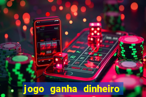 jogo ganha dinheiro na hora