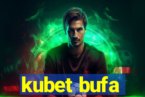 kubet bufa