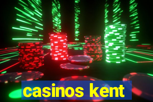 casinos kent