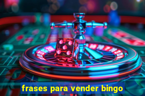 frases para vender bingo