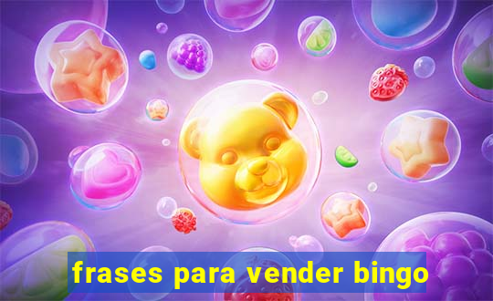 frases para vender bingo