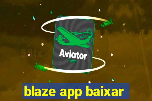 blaze app baixar