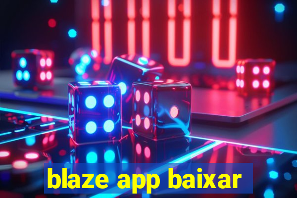 blaze app baixar