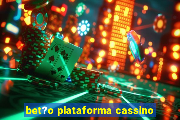 bet?o plataforma cassino