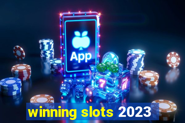 winning slots 2023