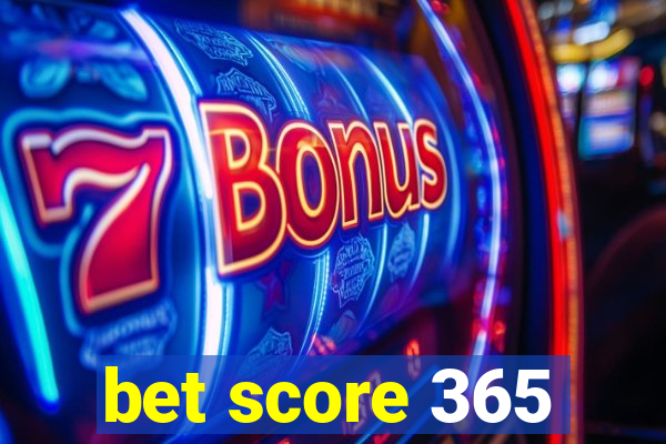 bet score 365