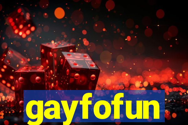 gayfofun