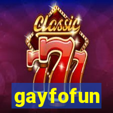 gayfofun