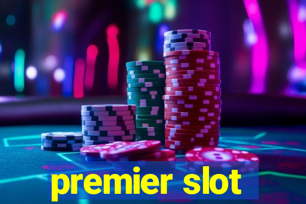 premier slot