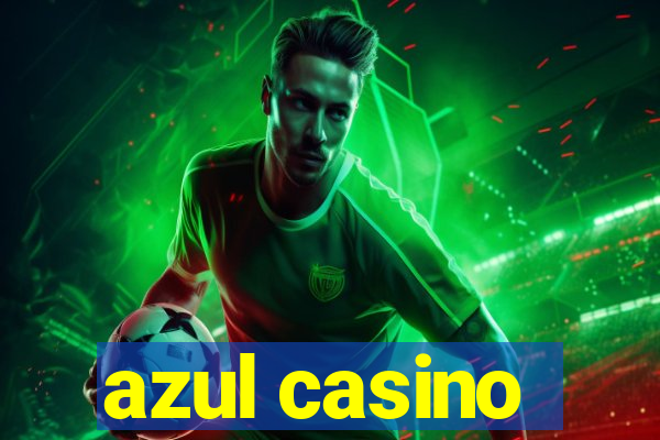 azul casino