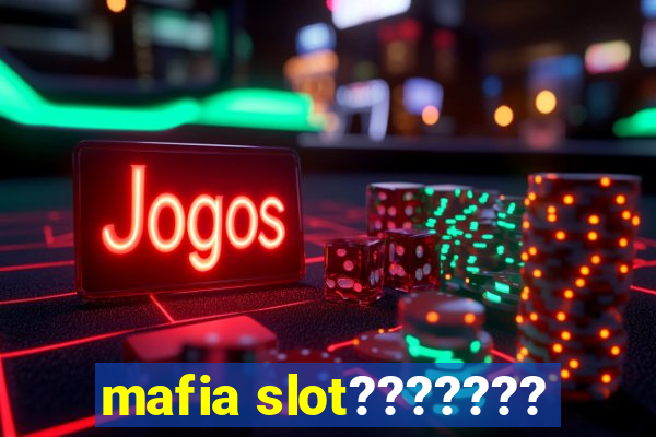 mafia slot???????