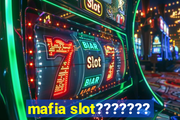 mafia slot???????