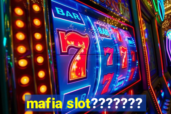 mafia slot???????