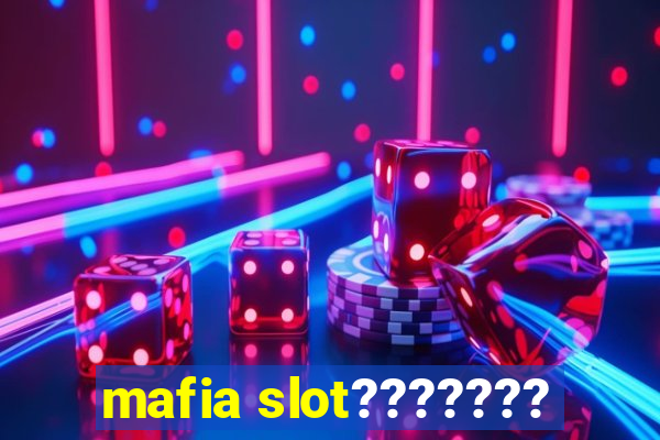 mafia slot???????