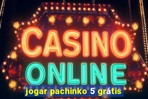 jogar pachinko 5 grátis