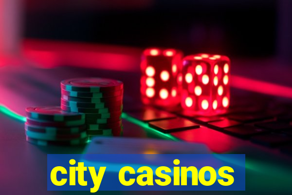 city casinos