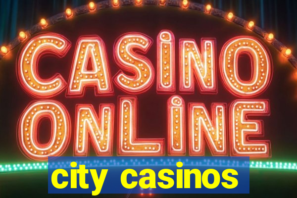 city casinos