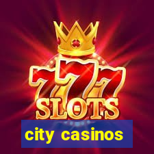 city casinos