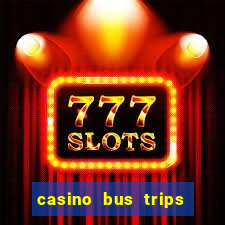 casino bus trips in ct