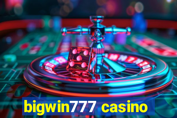 bigwin777 casino