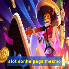 slot sonhe paga mesmo