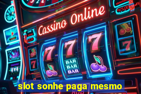 slot sonhe paga mesmo