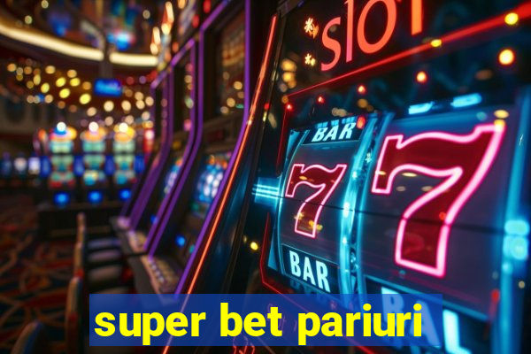 super bet pariuri